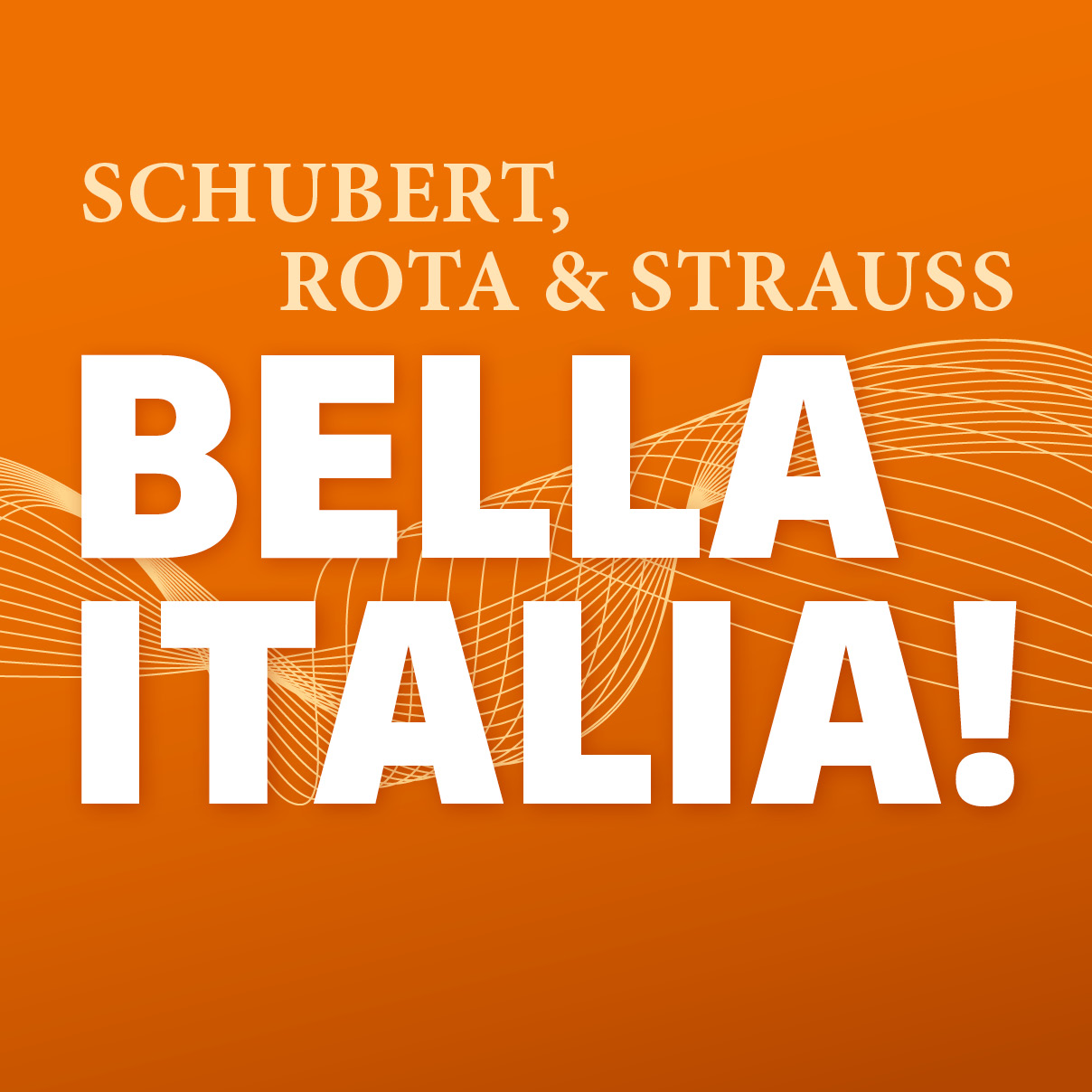 Schubert, Rota und Strauss - Bella Italia!